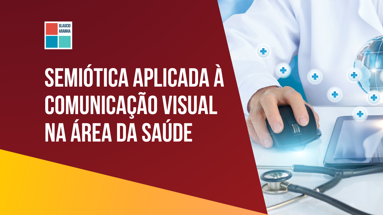 Semiótica aplicada à comunicação visual na área da saúde