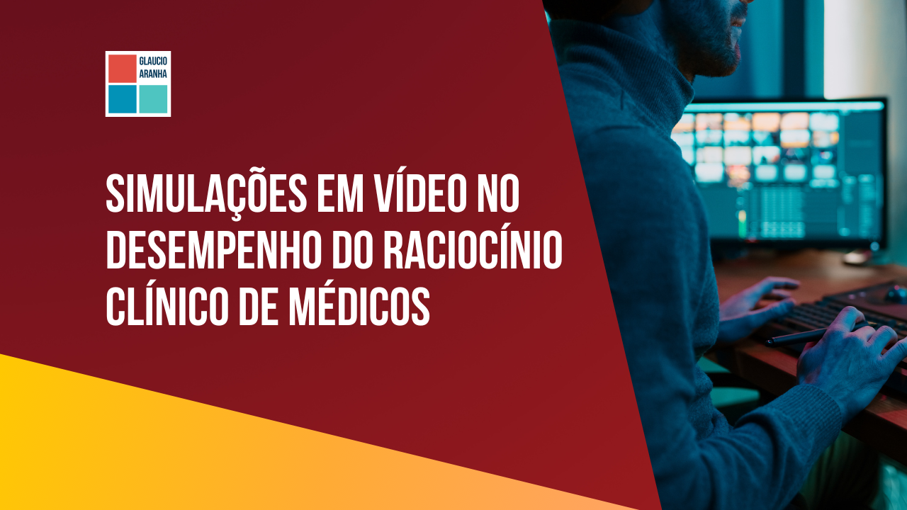 Simulações em vídeo no desempenho do raciocínio clínico e na reflexão de médicos