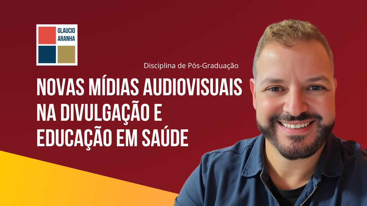Disciplina: Novas Mídias na Divulgação e Educação em Saúde