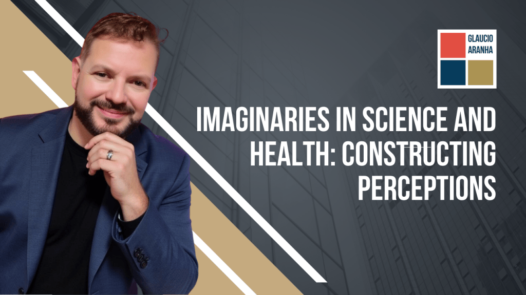 Imaginaries in Science and Health: Constructing&nbsp;Perceptions