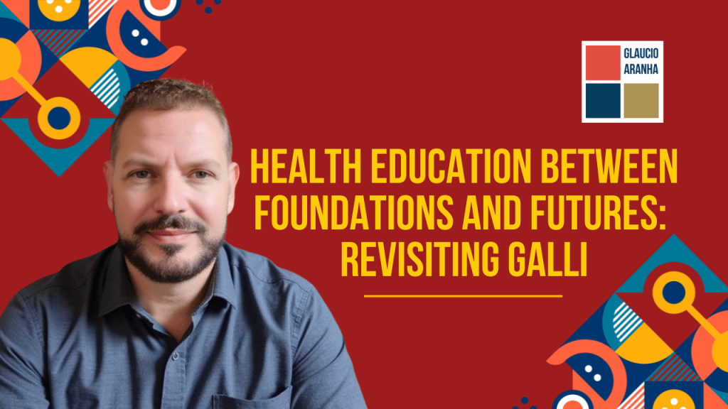 Health Education Between Foundations and Futures: Revisiting&nbsp;Galli