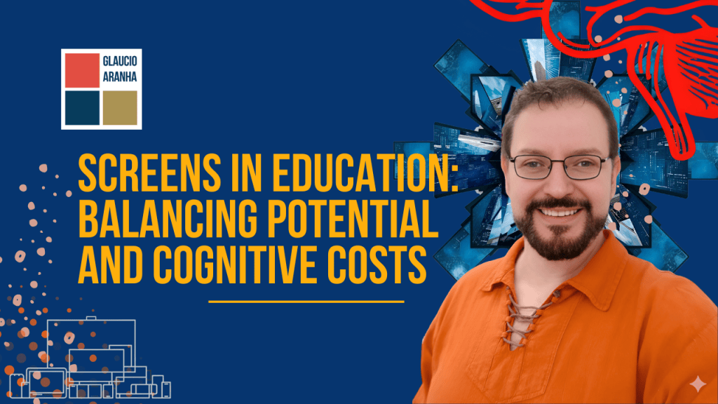 Screens in Education: Balancing Potential and Cognitive&nbsp;Costs